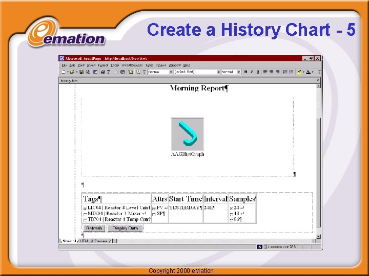 Create a History Chart - 5 Copyright 2000 e. Mation 