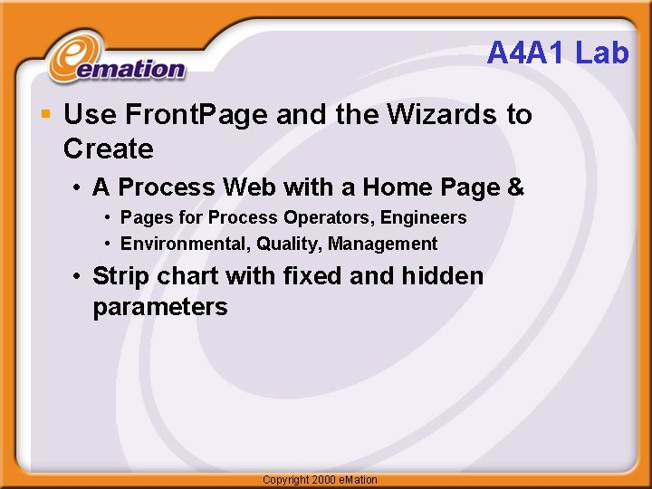 A 4 A 1 Lab § Use Front. Page and the Wizards to Create