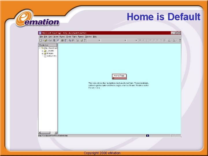 Home is Default Copyright 2000 e. Mation 