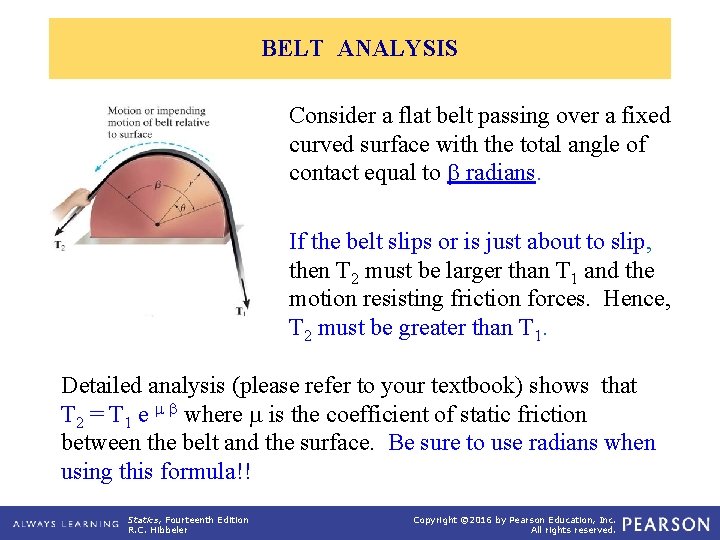BELT ANALYSIS Consider a flat belt passing over a fixed curved surface with the