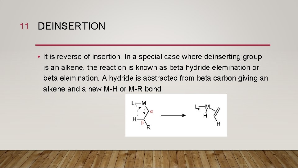 11 DEINSERTION • It is reverse of insertion. In a special case where deinserting