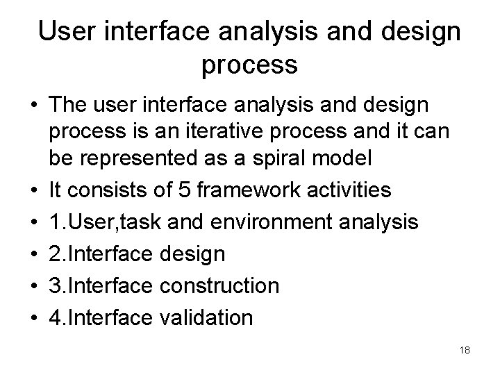 User interface analysis and design process • The user interface analysis and design process