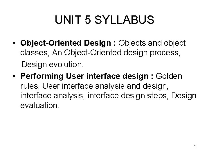 UNIT 5 SYLLABUS • Object-Oriented Design : Objects and object classes, An Object-Oriented design