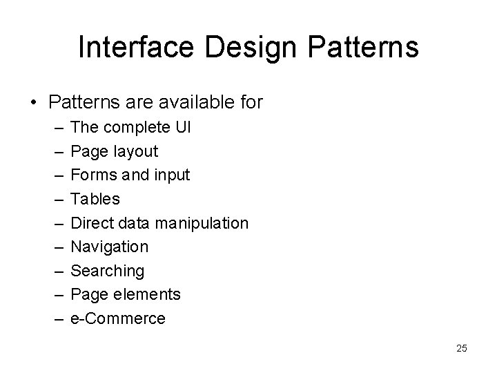 Interface Design Patterns • Patterns are available for – – – – – The
