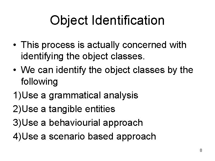 Object Identification • This process is actually concerned with identifying the object classes. •