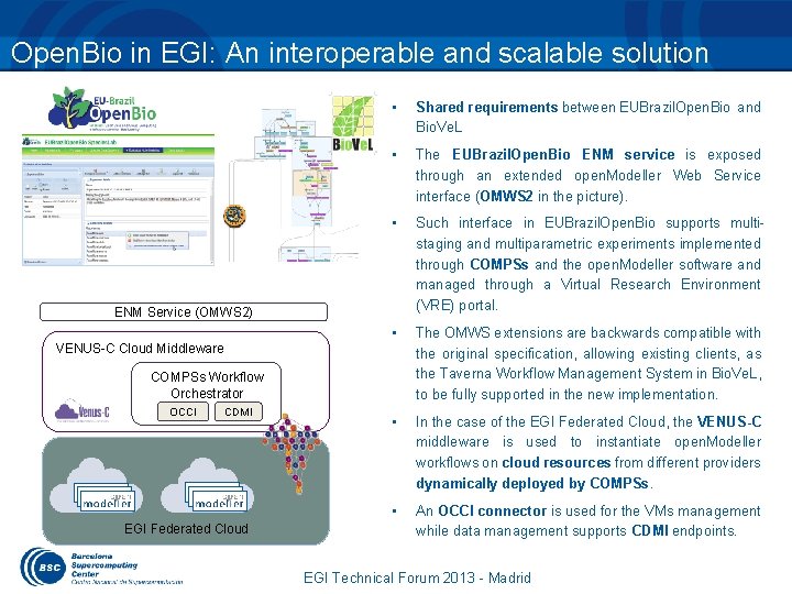 Open. Bio in EGI: An interoperable and scalable solution • Shared requirements between EUBrazil.