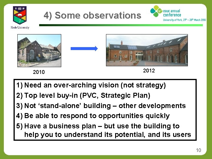 4) Some observations 2010 2012 1) Need an over-arching vision (not strategy) 2) Top