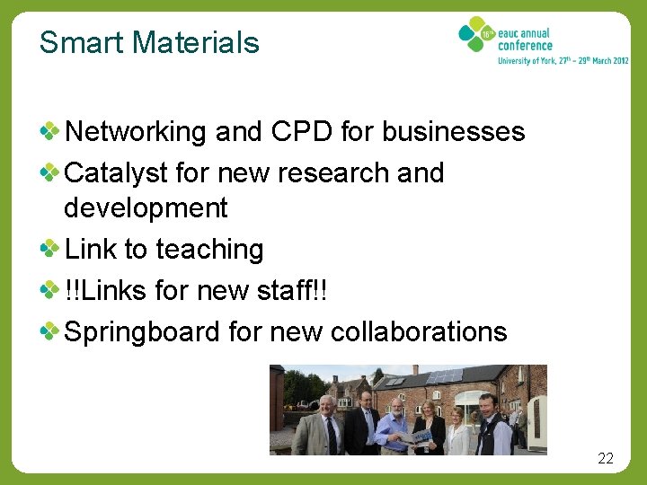 Smart Materials Networking and CPD for businesses Catalyst for new research and development Link