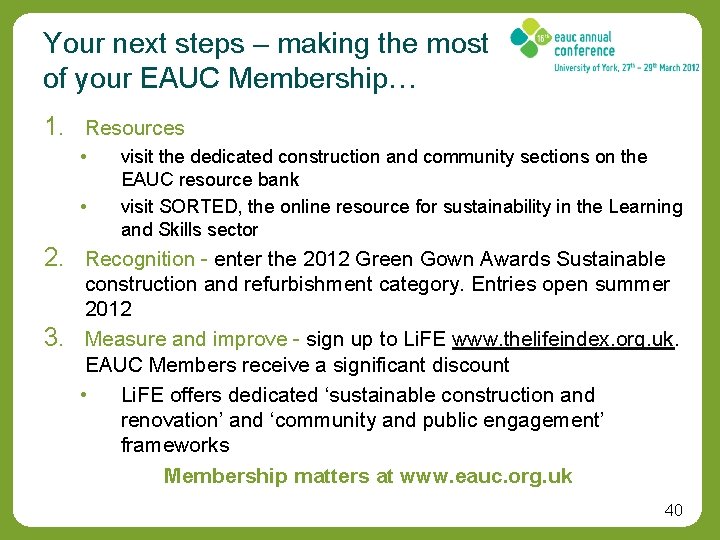 Your next steps – making the most of your EAUC Membership… 1. Resources •