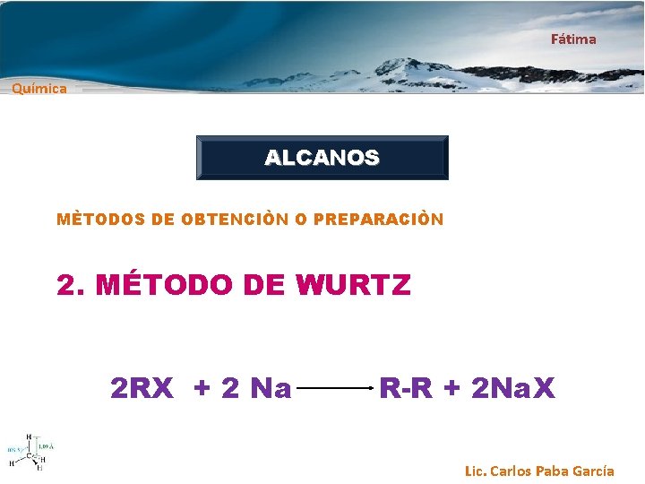 Fátima Química ALCANOS MÈTODOS DE OBTENCIÒN O PREPARACIÒN 2. MÉTODO DE WURTZ 2 RX