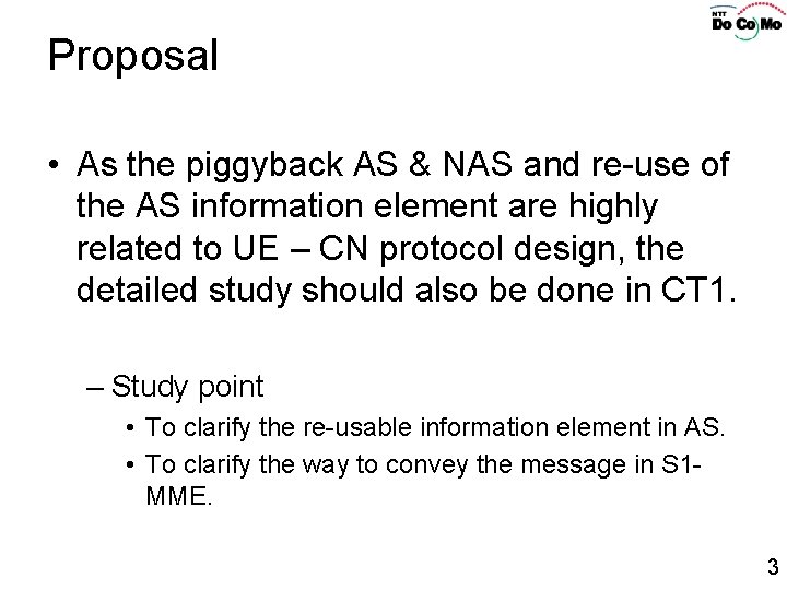 Proposal • As the piggyback AS & NAS and re-use of the AS information