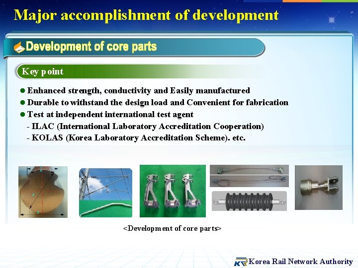 Major accomplishment of development Key point l Enhanced strength, conductivity and Easily manufactured l