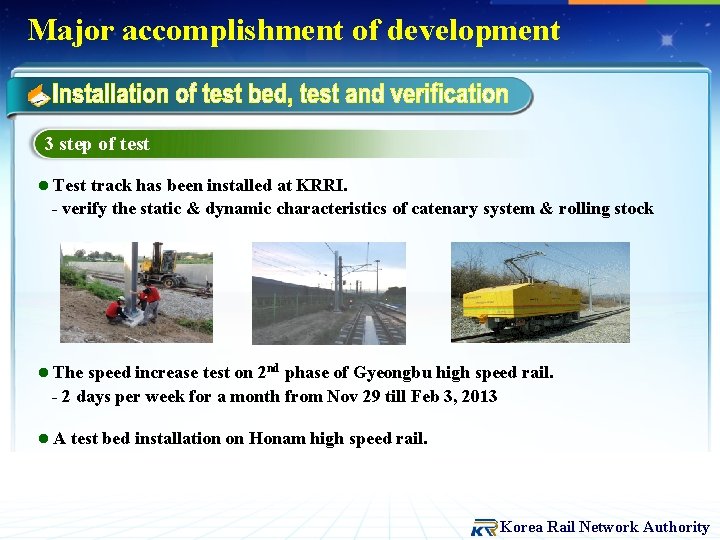 Major accomplishment of development 3 step of test l Test track has been installed