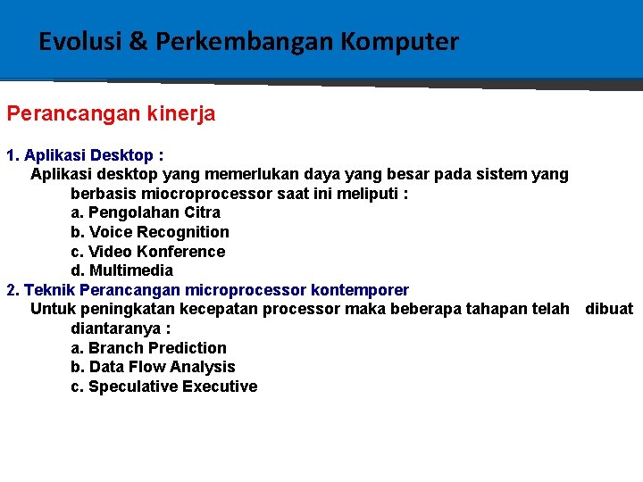 Evolusi & Perkembangan Komputer Perancangan kinerja 1. Aplikasi Desktop : Aplikasi desktop yang memerlukan