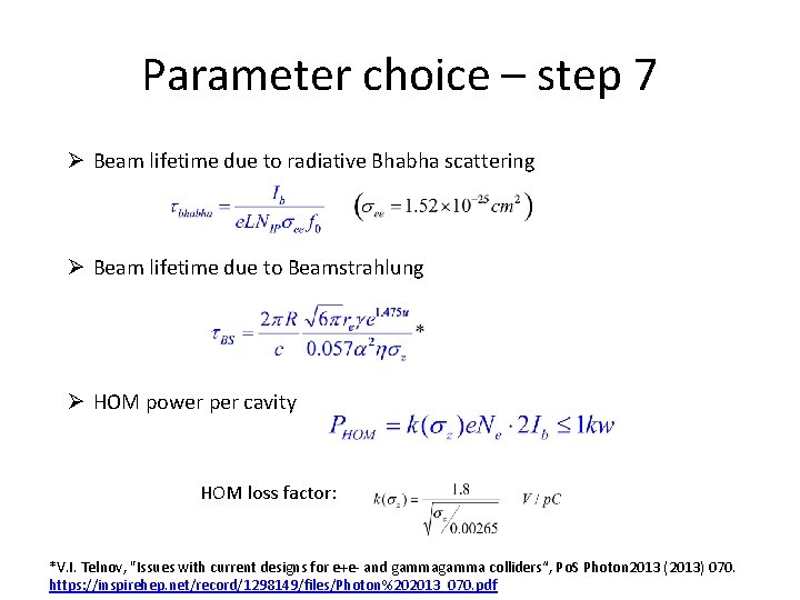 Parameter choice – step 7 Ø Beam lifetime due to radiative Bhabha scattering Ø