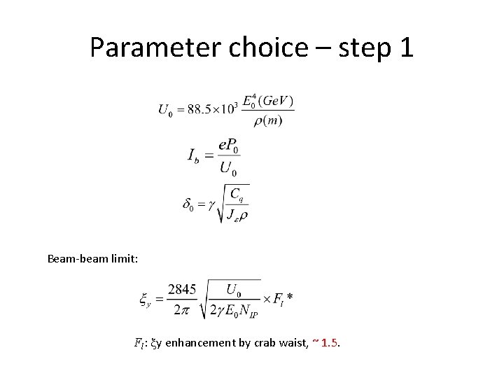 Parameter choice – step 1 Beam-beam limit: Fl: y enhancement by crab waist, ~