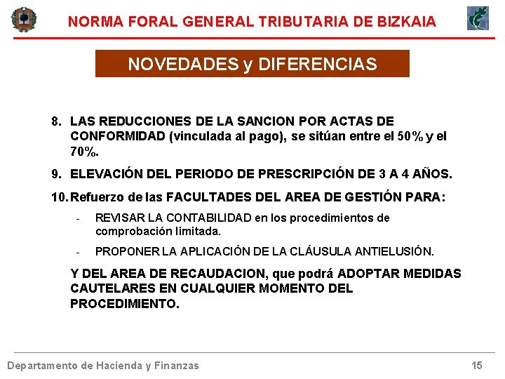 NORMA FORAL GENERAL TRIBUTARIA DE BIZKAIA NOVEDADES y DIFERENCIAS 8. LAS REDUCCIONES DE LA