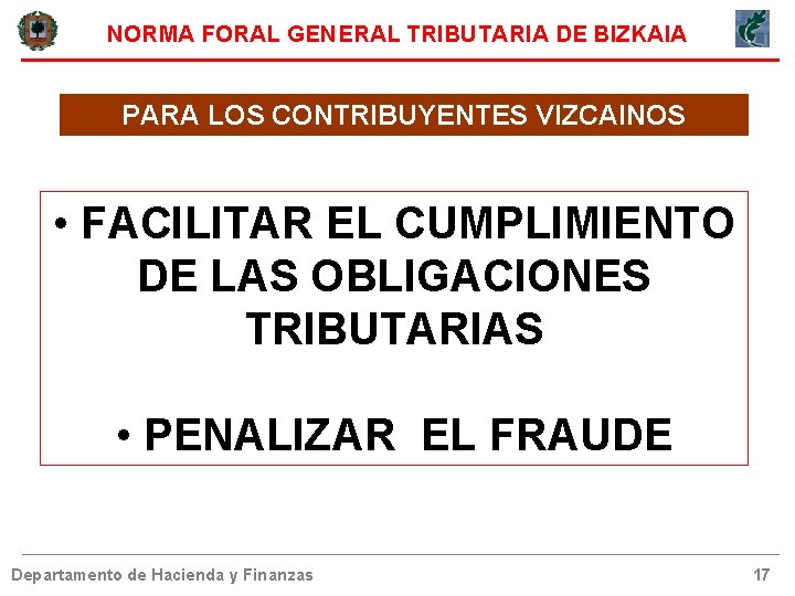 NORMA FORAL GENERAL TRIBUTARIA DE BIZKAIA PARA LOS CONTRIBUYENTES VIZCAINOS • FACILITAR EL CUMPLIMIENTO