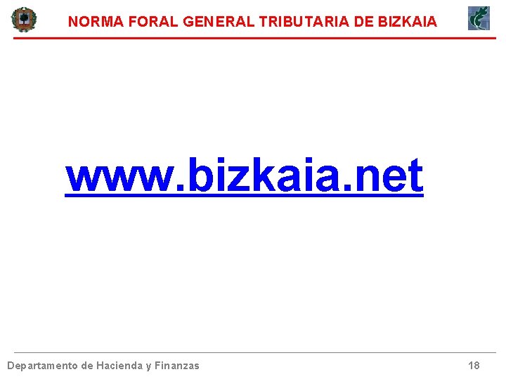 NORMA FORAL GENERAL TRIBUTARIA DE BIZKAIA www. bizkaia. net Departamento de Hacienda y Finanzas