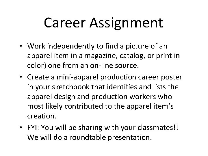 Career Assignment • Work independently to find a picture of an apparel item in