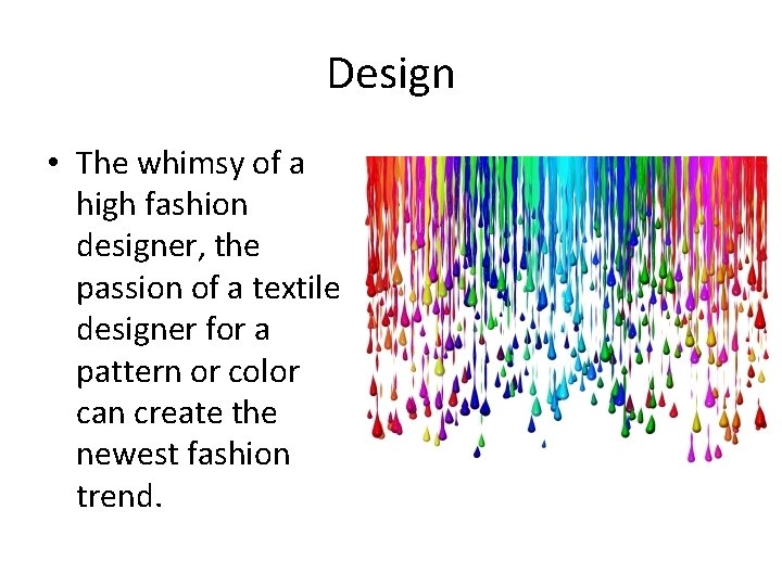 Design • The whimsy of a high fashion designer, the passion of a textile