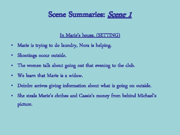 Scene Summaries: Scene 1 • • • In Marie’s house. (SETTING) Marie is trying