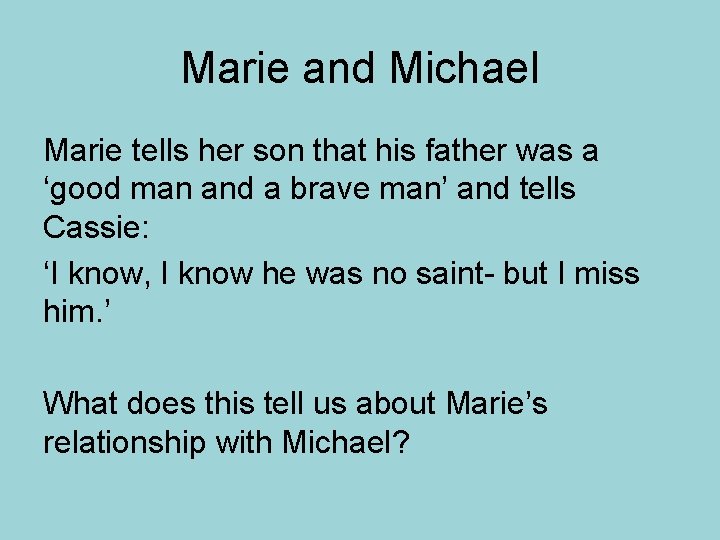 Marie and Michael Marie tells her son that his father was a ‘good man
