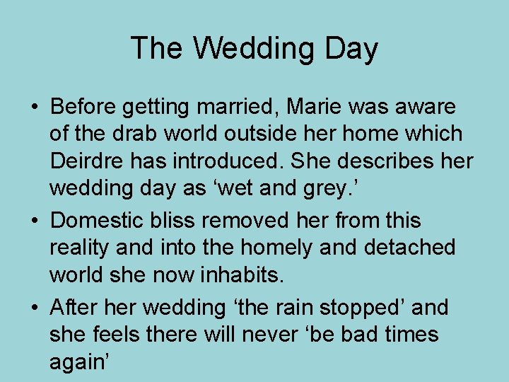 The Wedding Day • Before getting married, Marie was aware of the drab world