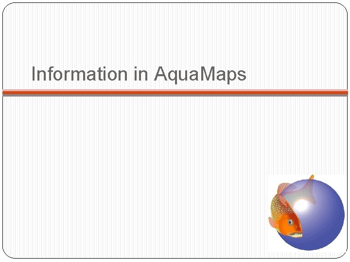 Information in Aqua. Maps 