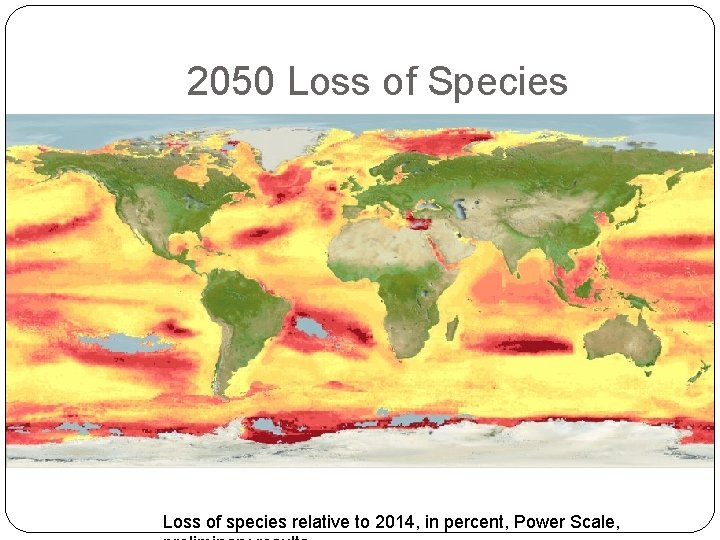 2050 Loss of Species Loss of species relative to 2014, in percent, Power Scale,