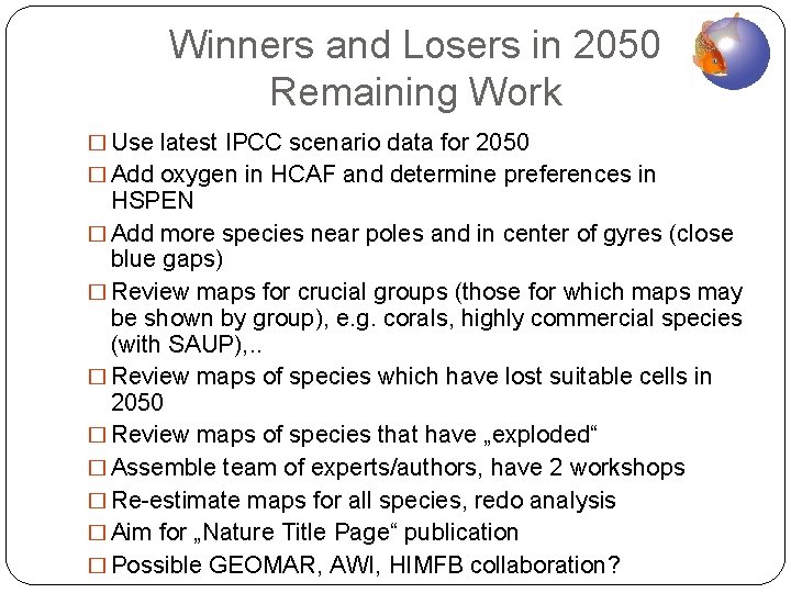 Winners and Losers in 2050 Remaining Work � Use latest IPCC scenario data for