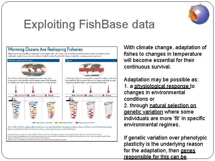 Exploiting Fish. Base data With climate change, adaptation of fishes to changes in temperature