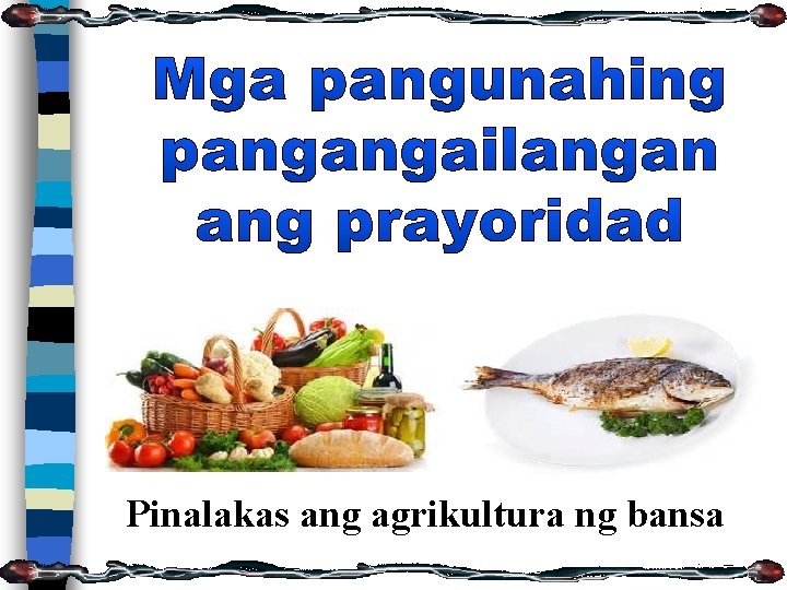 Pinalakas ang agrikultura ng bansa 