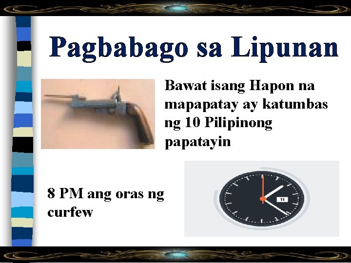 Pagbabago sa Lipunan Bawat isang Hapon na mapapatay ay katumbas ng 10 Pilipinong papatayin