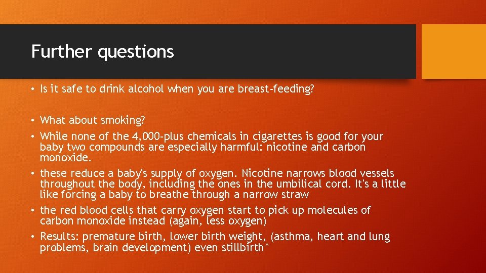Further questions • Is it safe to drink alcohol when you are breast-feeding? •