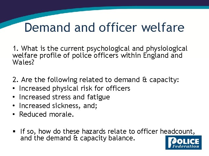 Demand officer welfare 1. What is the current psychological and physiological welfare profile of