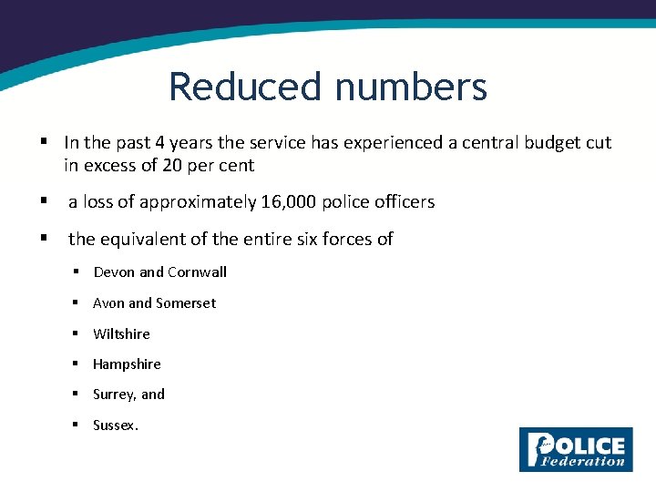 Reduced numbers § In the past 4 years the service has experienced a central