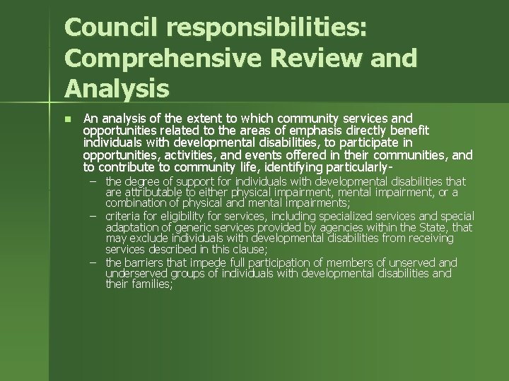 Council responsibilities: Comprehensive Review and Analysis n An analysis of the extent to which