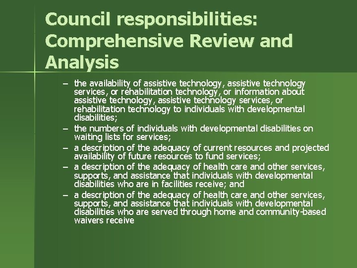 Council responsibilities: Comprehensive Review and Analysis – the availability of assistive technology, assistive technology