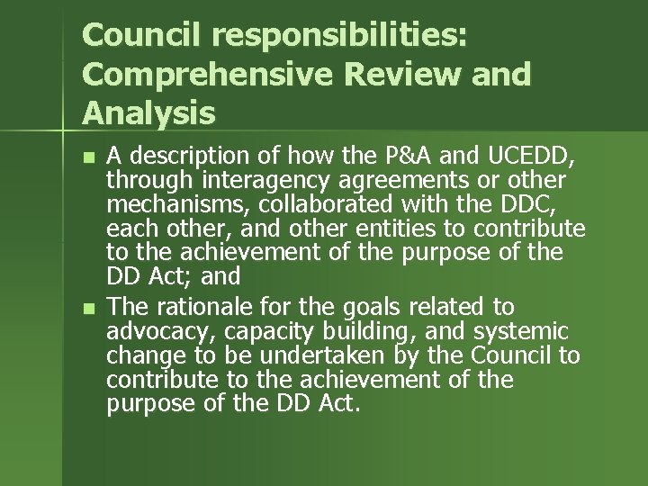 Council responsibilities: Comprehensive Review and Analysis n n A description of how the P&A