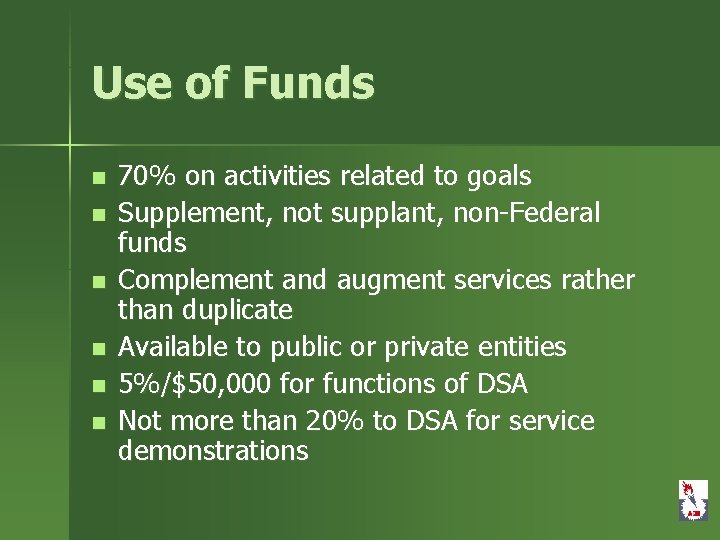 Use of Funds n n n 70% on activities related to goals Supplement, not