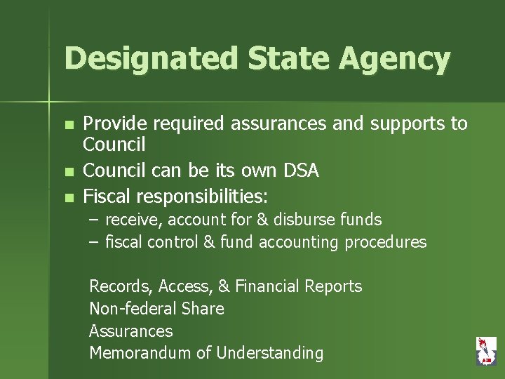 Designated State Agency n n n Provide required assurances and supports to Council can