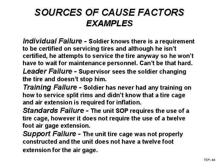 SOURCES OF CAUSE FACTORS EXAMPLES Individual Failure - Soldier knows there is a requirement