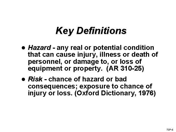 Key Definitions l Hazard - any real or potential condition that can cause injury,