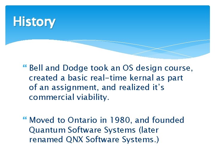 History Bell and Dodge took an OS design course, created a basic real-time kernal