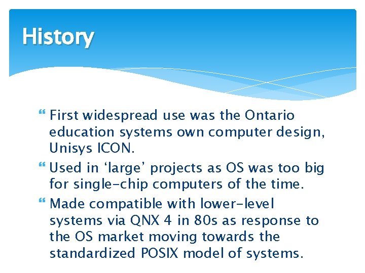 History First widespread use was the Ontario education systems own computer design, Unisys ICON.