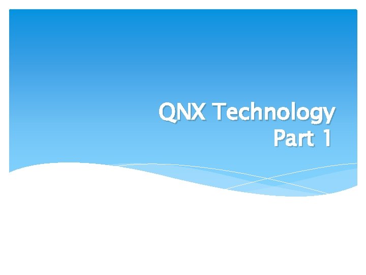 QNX Technology Part 1 