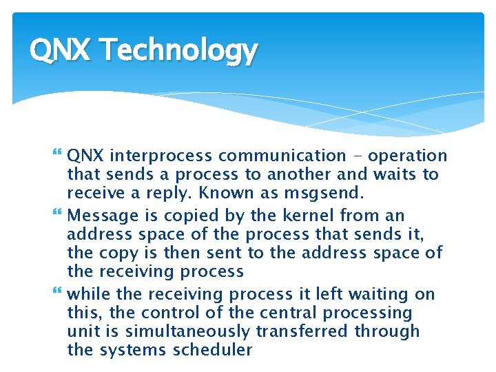 QNX Technology QNX interprocess communication - operation that sends a process to another and