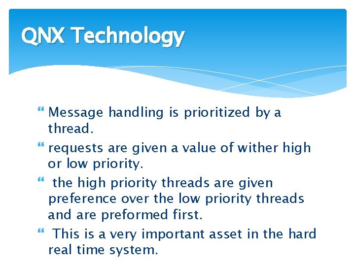 QNX Technology Message handling is prioritized by a thread. requests are given a value