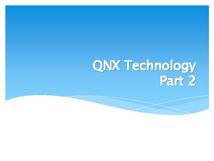 QNX Technology Part 2 